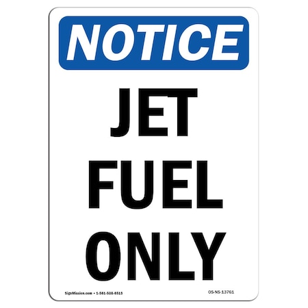 Signmission Safety Sign, OSHA Notice, 5" Height, Jet Fuel Only Sign, Portrait, 10PK OS-NS-D-35-V-13761-10PK
